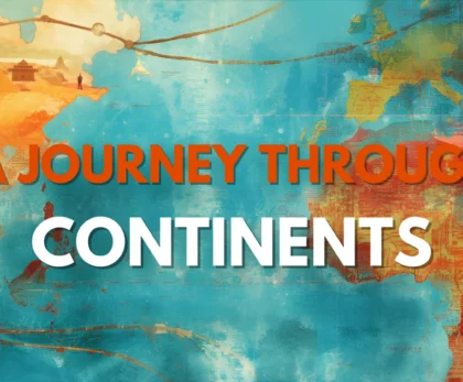 Discovering Our World: A Journey Through the Continents